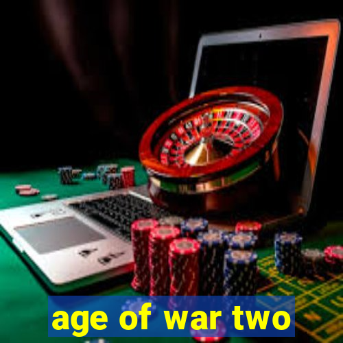 age of war two